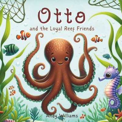 Otto and the Loyal Reef Friends            Book Cover