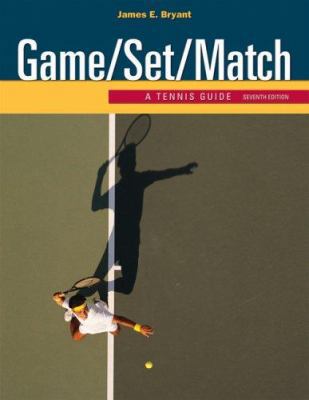 Game/Set/Match: A Tennis Guide 0495111554 Book Cover