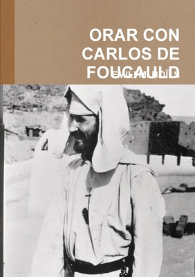 Orar Con Carlos de Foucauld [Spanish] 1326560670 Book Cover