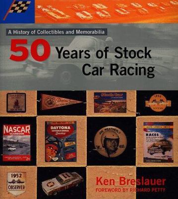 Fifty Years of Stock Car Racing : A History of Collectibles and Memorabilia