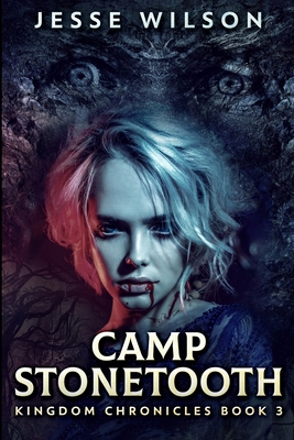 Camp Stonetooth (Kingdom Chronicles Book 3) 1034013793 Book Cover