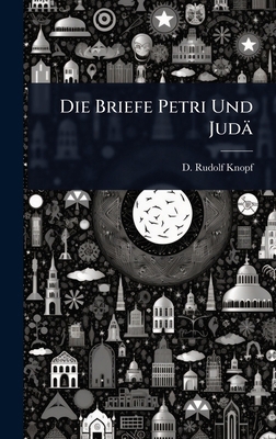 Die Briefe Petri Und Judä [German] 1023640570 Book Cover