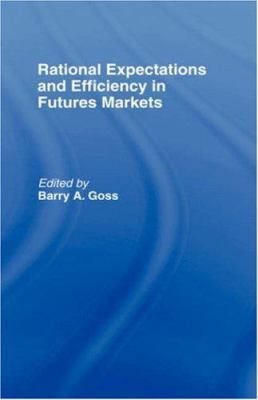 Rational Expectations and Efficiency in Futures... 0415023432 Book Cover