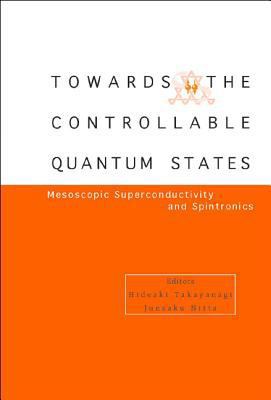 Toward the Controllable Quantum States: Mesosco... 9812381694 Book Cover