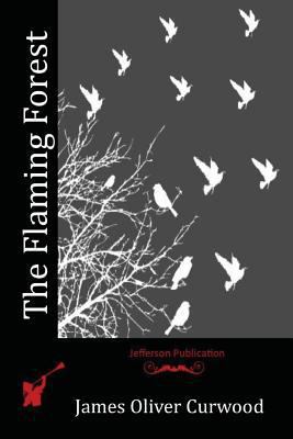 The Flaming Forest 1530082048 Book Cover