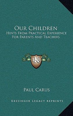 Our Children: Hints from Practical Experience f... 116346211X Book Cover