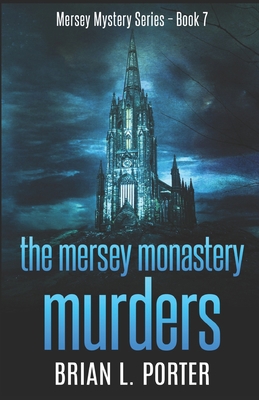 The Mersey Monastery Murders: The Habit Of Murder 1695614321 Book Cover