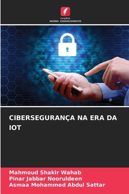 Cibersegurança Na Era Da Iot [Portuguese] 6209256104 Book Cover