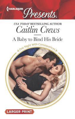 A Baby to Bind His Bride [Large Print] 1335504001 Book Cover