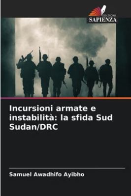 Incursioni armate e instabilità: la sfida Sud S... [Italian] 620866201X Book Cover