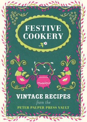 Festive Cookery: Vintage Holiday Recipes from t... 1441321276 Book Cover