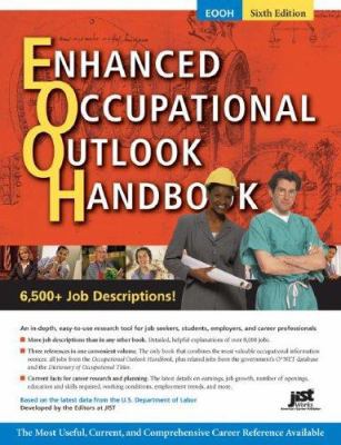 Enhanced Occupational Outlook Handbook: Includes all job descriptions from the Occupational Outlook Handbook plus thousands more from the O.Net and Dictionary ... (Enhanced Occupational Outlook Handbo