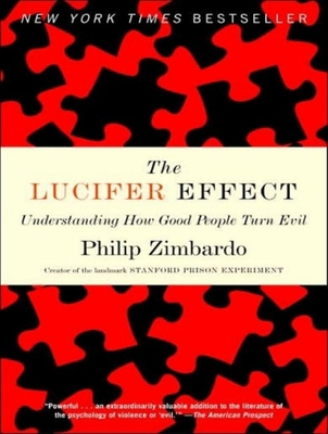 The Lucifer Effect: Understanding How Good Peop... 1452651507 Book Cover