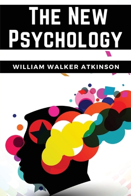The New Psychology: Its Message, Principles and... 1835527531 Book Cover