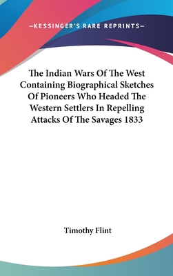 The Indian Wars Of The West Containing Biograph... 0548075018 Book Cover