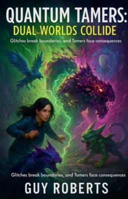 Quantum Tamers Dual Worlds Collide B0G4V7YPM2 Book Cover