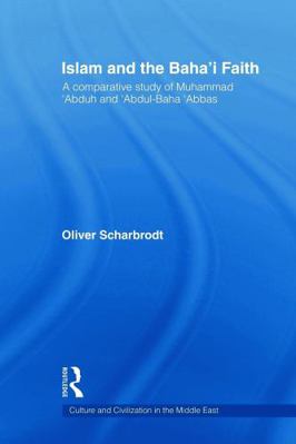 Islam and the Baha'i Faith: A Comparative Study... 0415664039 Book Cover
