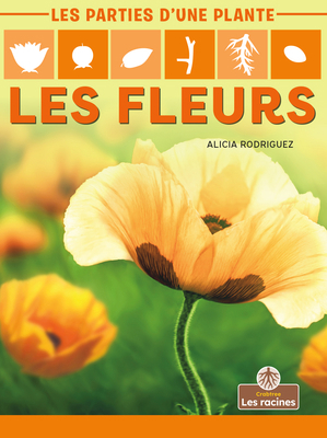 Les Fleurs (Flowers) [French] 1039606121 Book Cover