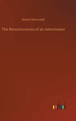 The Reminiscences of an Astronomer 3734046858 Book Cover