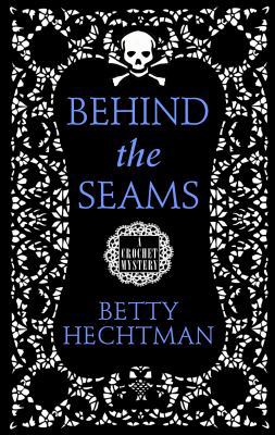 Behind The Seams (A Crochet Msytery) [Large Print] 1410446522 Book Cover