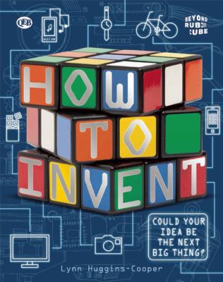 How To Invent (Beyond the Rubik's Cube) 1609926293 Book Cover