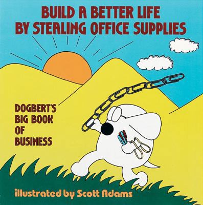 Build a Better Life by Stealing Office Supplies B0013IFWW4 Book Cover