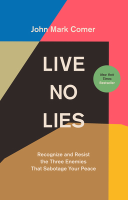 Live No Lies: Recognize and Resist the Three En... 0525653120 Book Cover