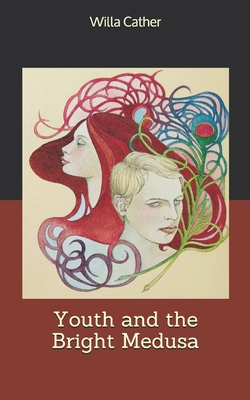 Youth and the Bright Medusa 1696597919 Book Cover