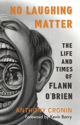 No Laughing Matter: The Life and Times of Flann... 1848407149 Book Cover