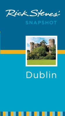 Rick Steves' Snapshot Dublin 1598806912 Book Cover