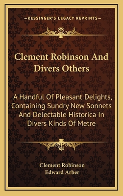 Clement Robinson And Divers Others: A Handful O... 1168930081 Book Cover