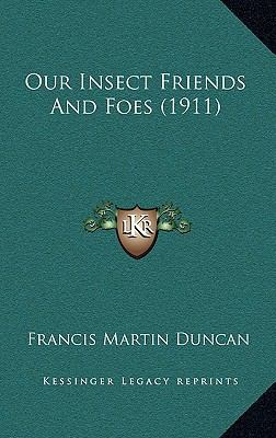 Our Insect Friends And Foes (1911) 1164187309 Book Cover