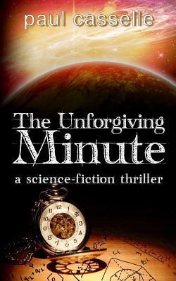 The Unforgiving Minute: Quantum Physics can be ... 1546646671 Book Cover