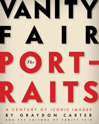 Vanity Fair: The Portraits: A Century of Iconic... 0810972980 Book Cover