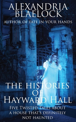 The Histories of Hayward Hall 1925749525 Book Cover