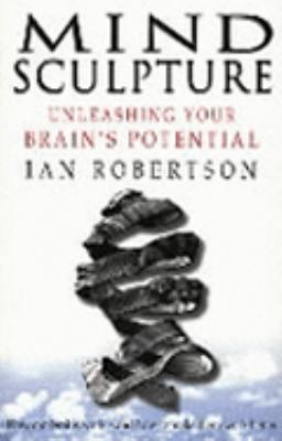Mind Sculpture : Your Brain's Untapped Potential 0553813250 Book Cover