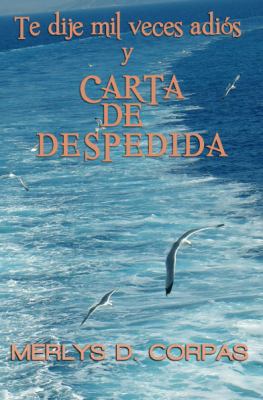 Te dije mil veces adiós y carta de despedida [Spanish] 1613709781 Book Cover