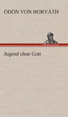 Jugend ohne Gott [German] 3849534758 Book Cover