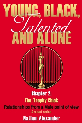 Young, Black, Talented and Alone: Chapter 2: Th... 0578839490 Book Cover