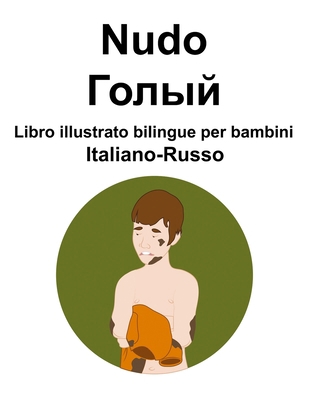 Italiano-Russo Nudo / &#1043;&#1086;&#1083;&#10... [Italian] B0CPW9PF93 Book Cover