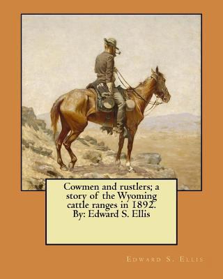 Cowmen and rustlers; a story of the Wyoming cat... 1548456403 Book Cover