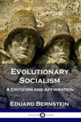 Evolutionary Socialism: A Criticism and Affirma... 1789870240 Book Cover