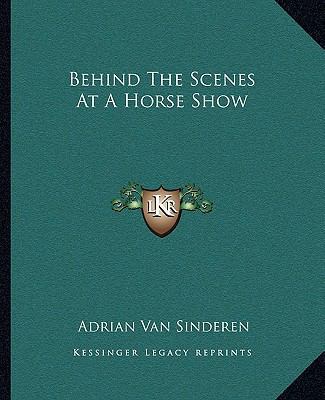 Behind The Scenes At A Horse Show 1163196568 Book Cover