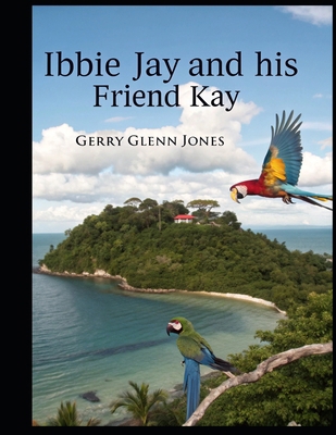 Ibbie Jay and His Friend Kay B0F47Y1G7G Book Cover