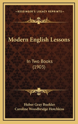 Modern English Lessons: In Two Books (1903) 1167113160 Book Cover