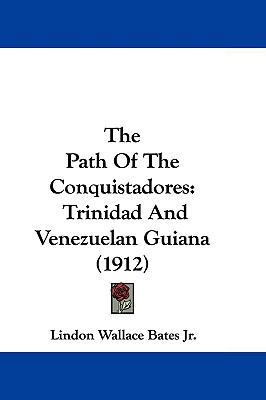 The Path Of The Conquistadores: Trinidad And Ve... 1104575507 Book Cover