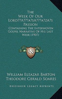 The Week Of Our Lord's Passion: Containing The ... 1166516288 Book Cover