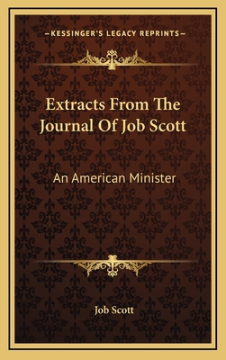 Extracts from the Journal of Job Scott: An Amer... 116365888X Book Cover