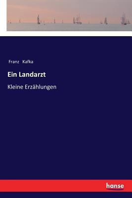 Ein Landarzt: Kleine Erzählungen [German] 3337354955 Book Cover