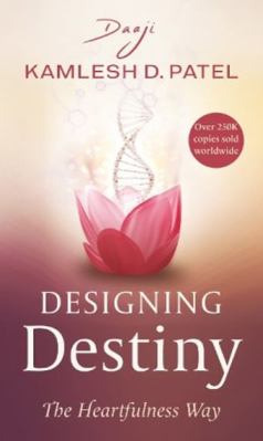Designing Destiny : The Heartfulness Way 9393986215 Book Cover